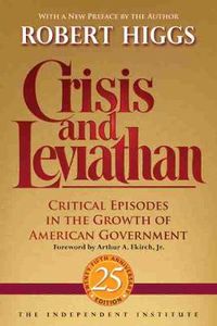 Cover image for Crisis and Leviathan: Critical Episodes in the Growth of American Government