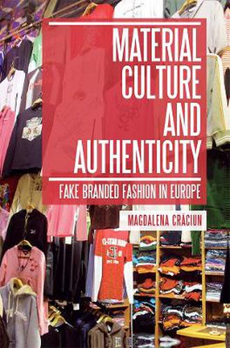 Cover image for Material Culture and Authenticity: Fake Branded Fashion in Europe