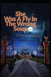 Cover image for She Was A Fly In The Wrong Soup