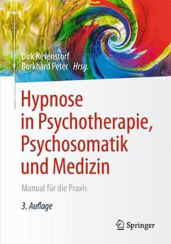 Cover image for Hypnose in Psychotherapie, Psychosomatik und Medizin: Manual fur die Praxis