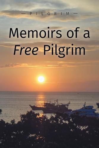 Cover image for Memoirs of a Free Pilgrim