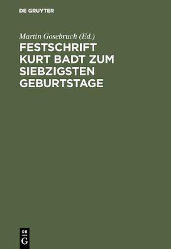 Cover image for Festschrift Kurt Badt zum siebzigsten Geburtstage: Beitrage aus Kunst- und Geistesgeschichte