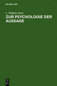 Cover image for Zur Psychologie Der Aussage: Experimentelle Untersuchungen UEber Erinnerungstreue