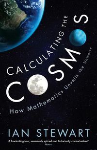 Cover image for Calculating the Cosmos: How Mathematics Unveils the Universe