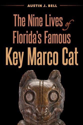 Cover image for The Nine Lives of Florida's Famous Key Marco Cat