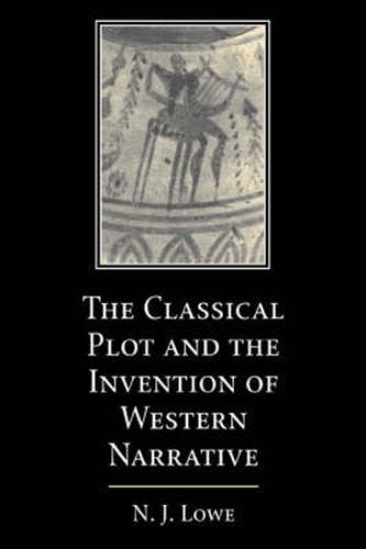 Cover image for The Classical Plot and the Invention of Western Narrative