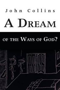 Cover image for A Dream of the Ways of God?