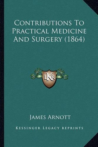 Contributions to Practical Medicine and Surgery (1864)