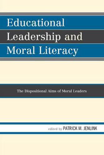 Cover image for Educational Leadership and Moral Literacy: The Dispositional Aims of Moral Leaders