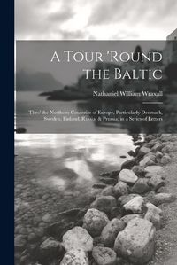 Cover image for A Tour 'round the Baltic