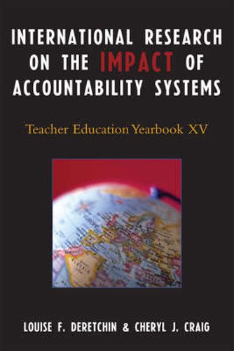 Cover image for International Research on the Impact of Accountability Systems: Teacher Education Yearbook XV