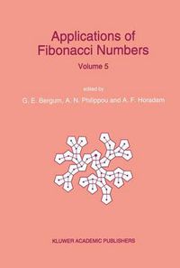 Cover image for Applications of Fibonacci Numbers: Proceedings of 'The Fifth International Conference on Fibonacci Numbers and Their Applications', The University of St. Andrews, Scotland, July 20-July 24, 1992