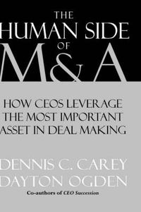 Cover image for The Human Side of M & A: Leveraging the Most Important Asset in Deal Making