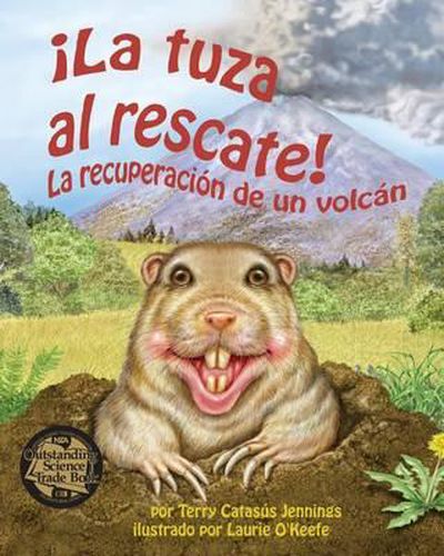 La Tuza Al Rescate: La Recuperacion de Un Volcan (Gopher to the Rescue! a Volcano Recovery Story)