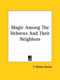 Cover image for Magic Among the Hebrews and Their Neighbors