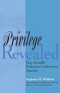 Cover image for Privilege Revealed: How Invisible Preference Undermines America