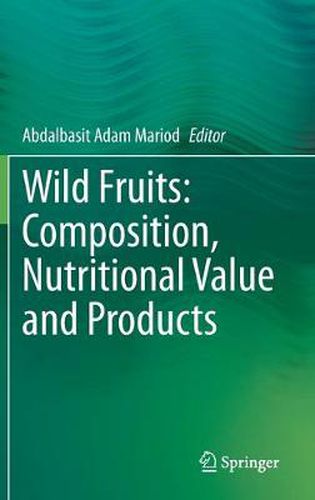 Cover image for Wild Fruits: Composition, Nutritional Value and Products