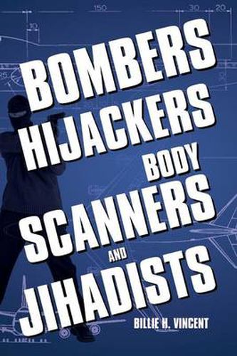 Cover image for Bombers, Hijackers, Body Scanners, and Jihadists