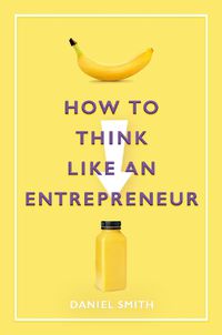 Cover image for How to Think Like an Entrepreneur