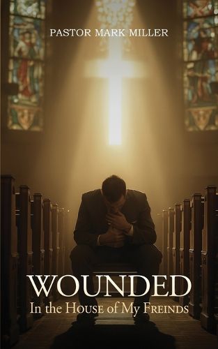 Cover image for Wounded In The House Of My Friends