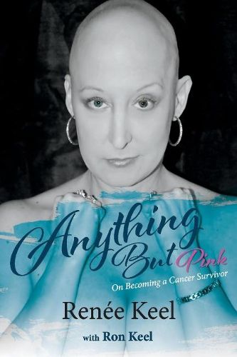 Cover image for Anything But Pink: On Becoming A Cancer Survivor