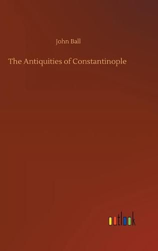 Cover image for The Antiquities of Constantinople