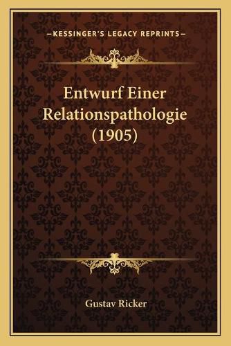 Cover image for Entwurf Einer Relationspathologie (1905)