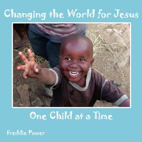 Cover image for Changing the World for Jesus One Child at a Time
