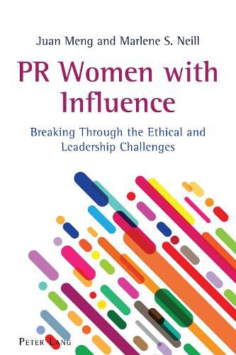 Cover image for PR Women with Influence: Breaking Through the Ethical and Leadership Challenges