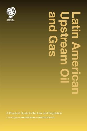 Cover image for Latin American Upstream Oil and Gas: A Practical Guide to the Law and Regulation