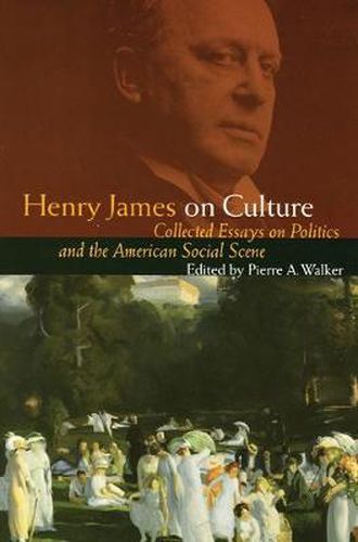 Cover image for Henry James on Culture: Collected Essays on Politics and the American Social Scene