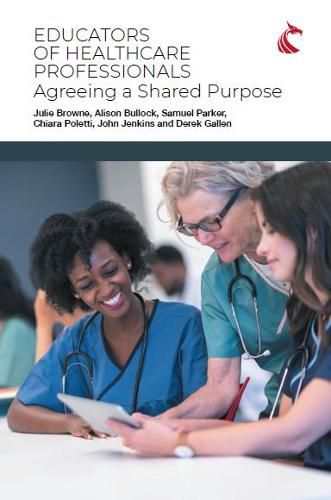 Educators of healthcare professionals: Agreeing a shared purpose