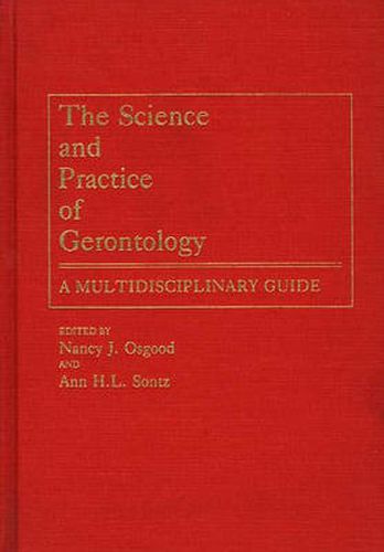 Cover image for The Science and Practice of Gerontology: A Multidisciplinary Guide