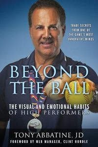 Cover image for Beyond the Ball: The Visual and Emotional Habits of High Performers