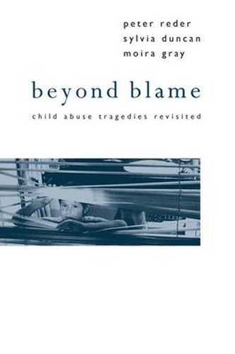 Cover image for Beyond Blame: Child Abuse Tragedies Revisited