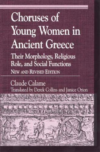 Cover image for Choruses of Young Women in Ancient Greece: Their Morphology, Religous Role, and Social Functions