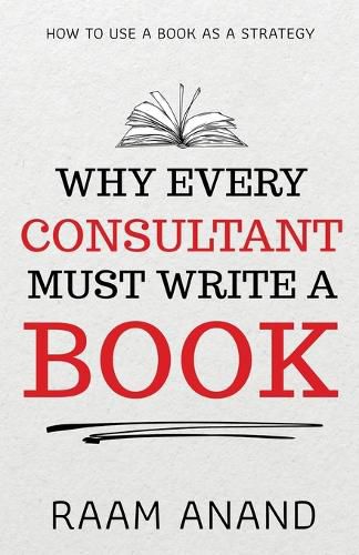 Cover image for Why Every Consultant Must Write A Book