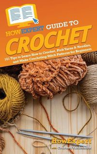 Cover image for HowExpert Guide to Crochet