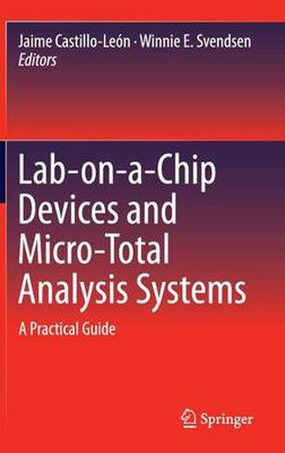 Lab-on-a-Chip Devices and Micro-Total Analysis Systems: A Practical Guide