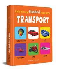 Cover image for Early Learning Padded Book of Transport