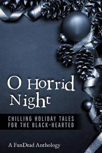 Cover image for O Horrid Night: Chilling Holiday Tales for the Black-Hearted