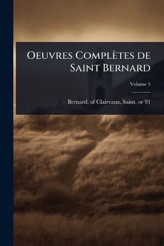 Cover image for Oeuvres Completes de Saint Bernard
