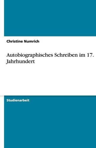 Cover image for Autobiographisches Schreiben im 17. Jahrhundert