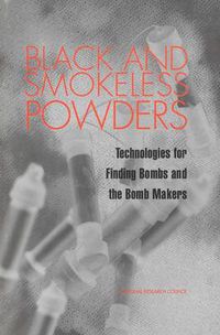 Cover image for Black and Smokeless Powders: Technologies for Finding Bombs and the Bomb Makers