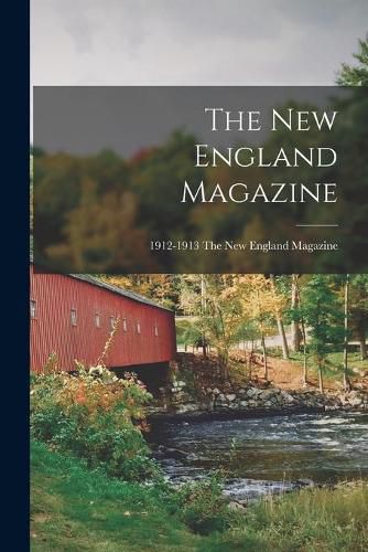 Cover image for The New England Magazine; 1912-1913 The New England magazine