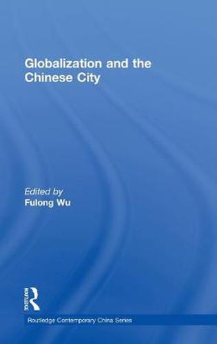 Cover image for Globalization and the Chinese City