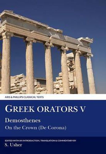 Cover image for Greek Orators V: Demosthenes - On the Crown