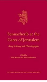 Cover image for Sennacherib at the Gates of Jerusalem: Story, History and Historiography