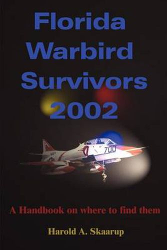 Cover image for Florida Warbird Survivors 2002: A Handbook on Where to Find Them