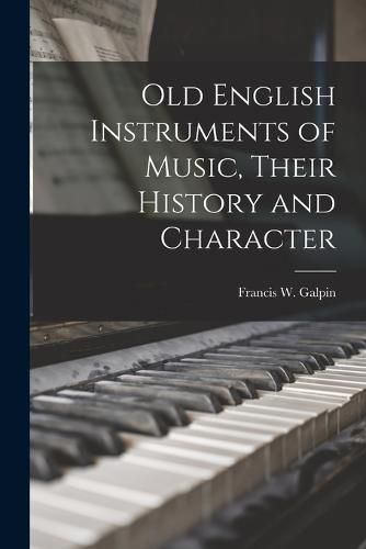 Cover image for Old English Instruments of Music, Their History and Character